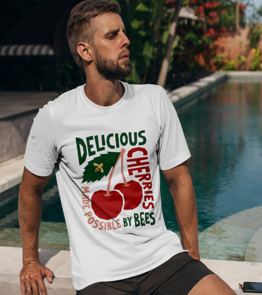 Delicious Cherries Made Possible By Bees T-Shirt