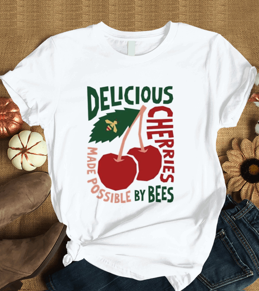 Delicious Cherries Made Possible By Bees T-Shirt