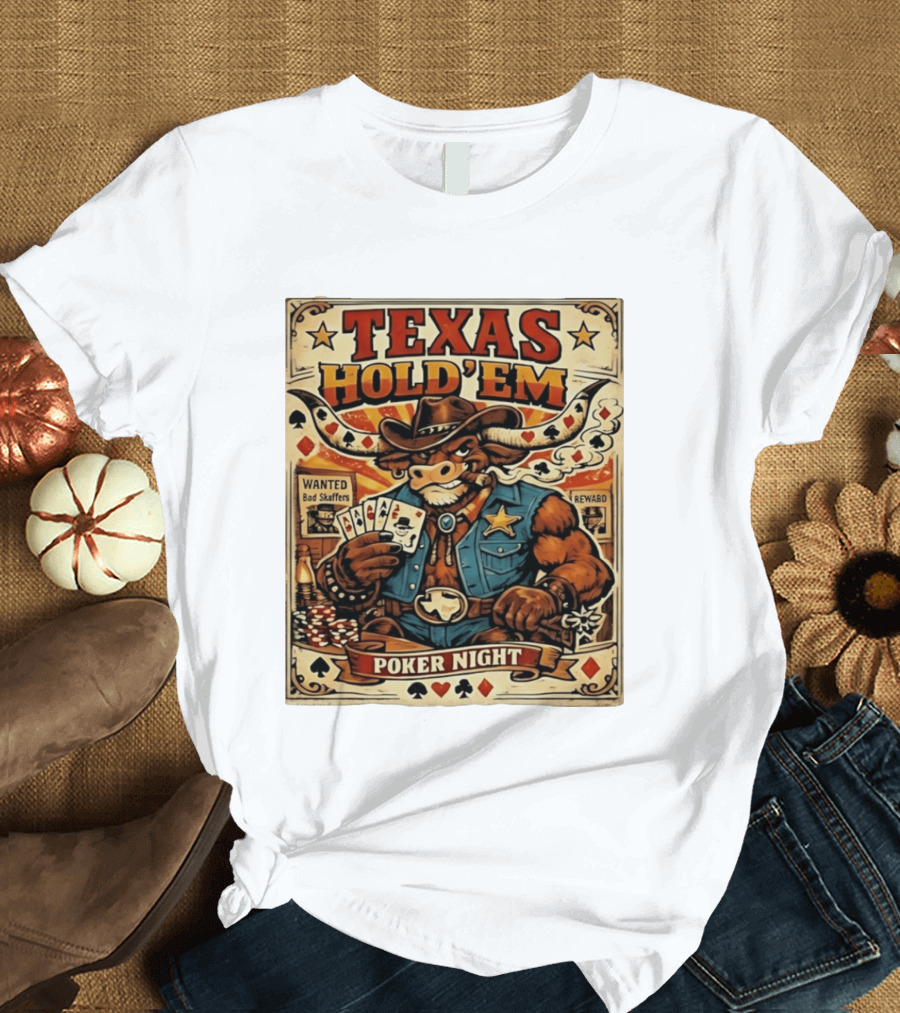 Texas Hold'em Poker Night Cowboy Bull Playing Cards Wanted Bad Skaffers T-Shirt