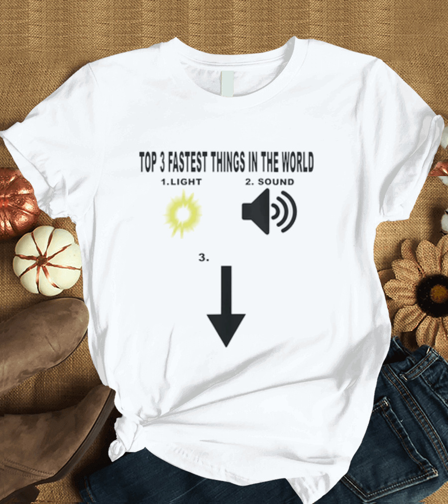 Top 3 Fastest Things In The World Light Sound 3rd Arrow Down T-Shirt
