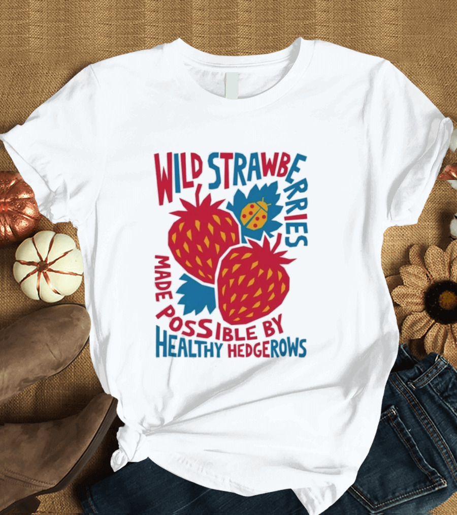 Wild Strawberries Made Possible By Healthy Hedgerows With Ladybug T-Shirt