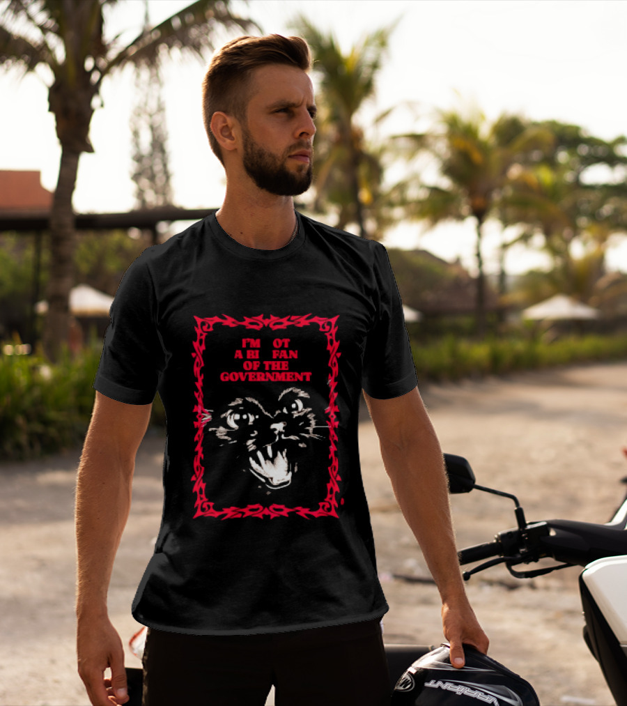 Angry Cat I'm Not A Big Fan Of The Government T-Shirt