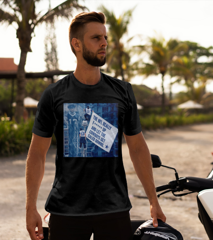 Caleb Downs The NFL Really F Up Let The Cowboys Get Cowboys Empire State Building T-Shirt