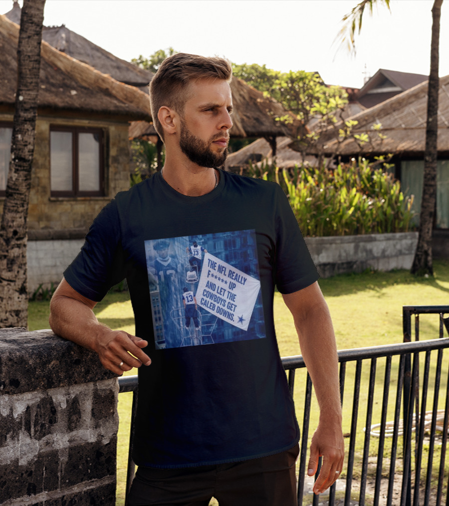 Caleb Downs The NFL Really F Up Let The Cowboys Get Cowboys Empire State Building T-Shirt