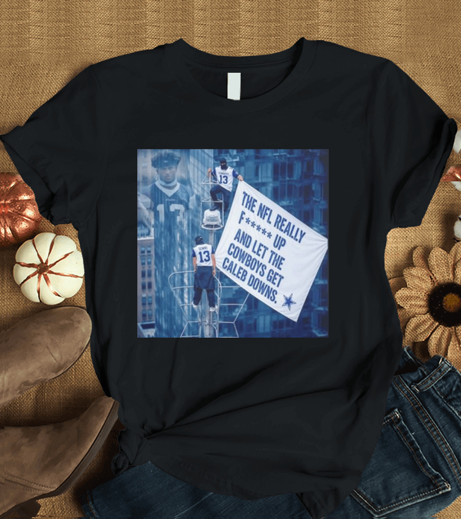 Caleb Downs The NFL Really F Up Let The Cowboys Get Cowboys Empire State Building T-Shirt