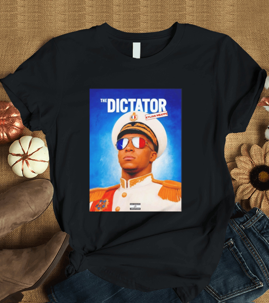 The Dictator Kylian Mbappe France Sam Schwartz Creations T-Shirt