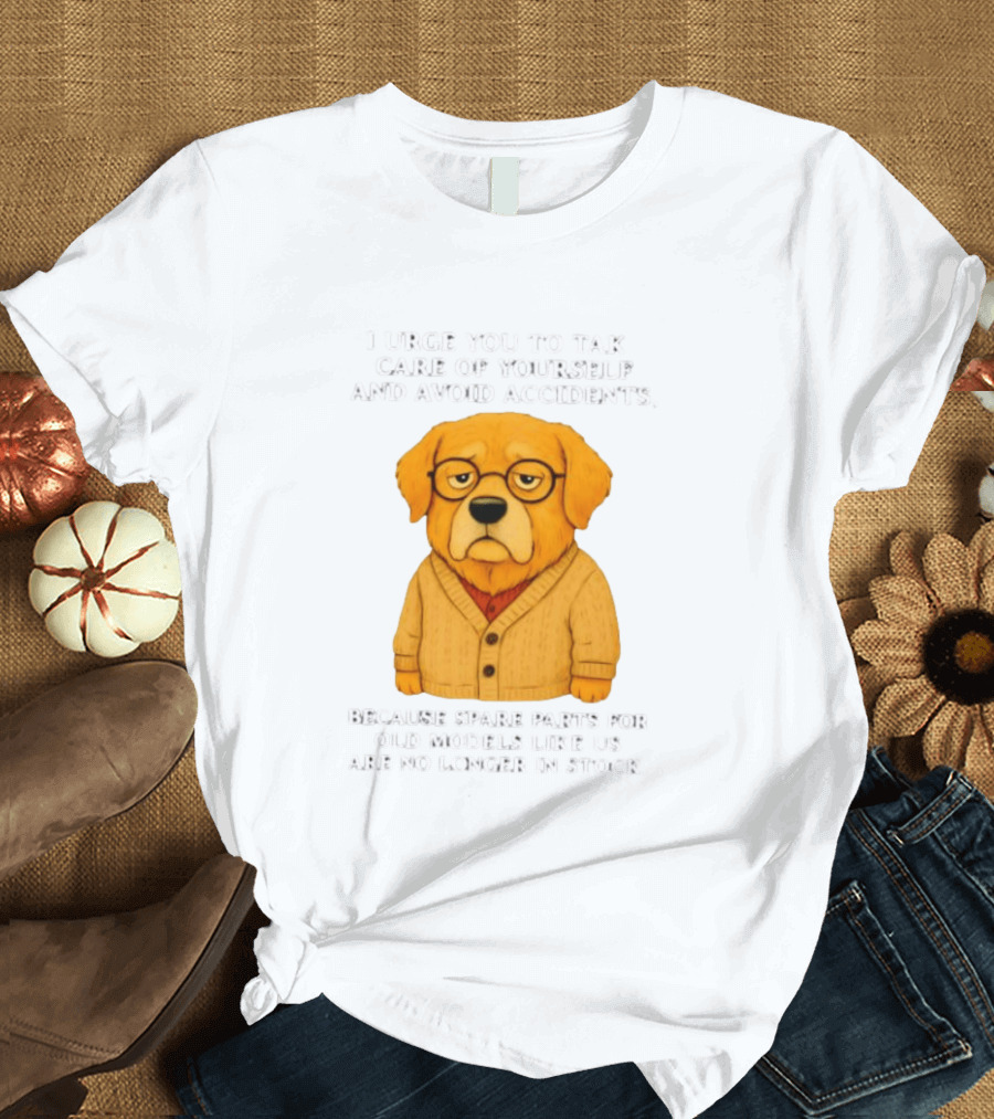 Elderly Golden Retriever Warns To Avoid Accidents Spare Parts For Old Models Not In Stock T-Shirt