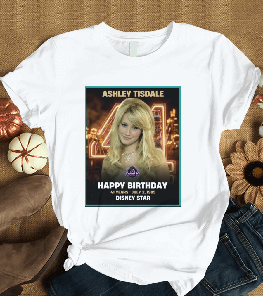 Ashley Tisdale Happy Birthday 41 Years July 2 1985 Disney Star T-Shirt