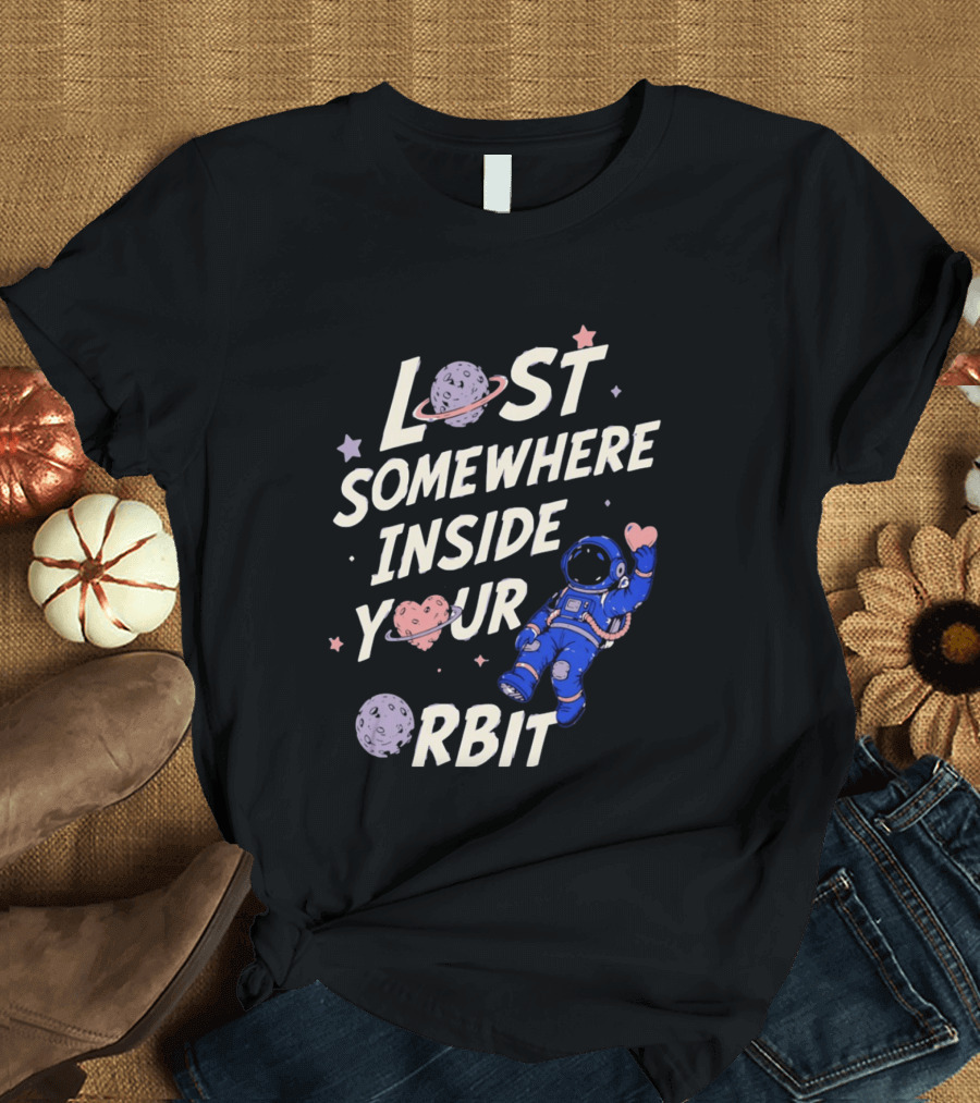 Lost Somewhere Inside Your Orbit Astronaut Heart Space Adventure T-Shirt