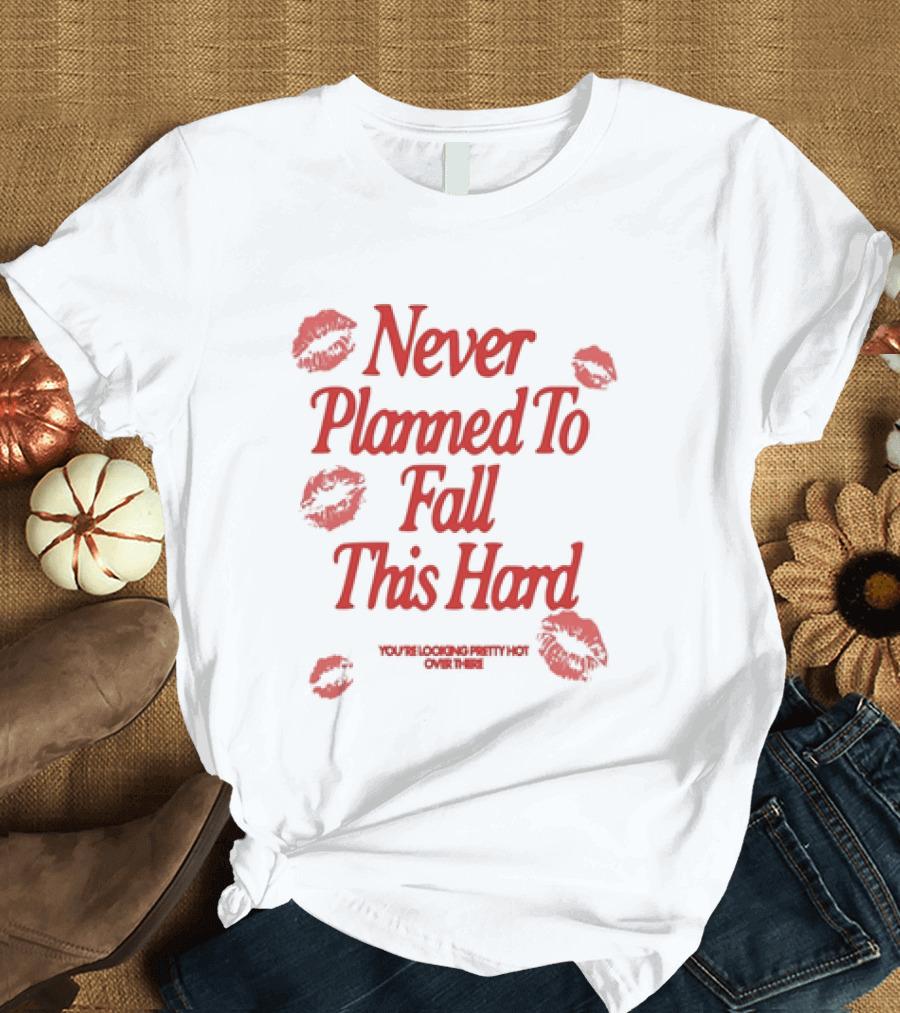 Never Planned To Fall This Hard With Red Lipstick Kiss Prints T-Shirt