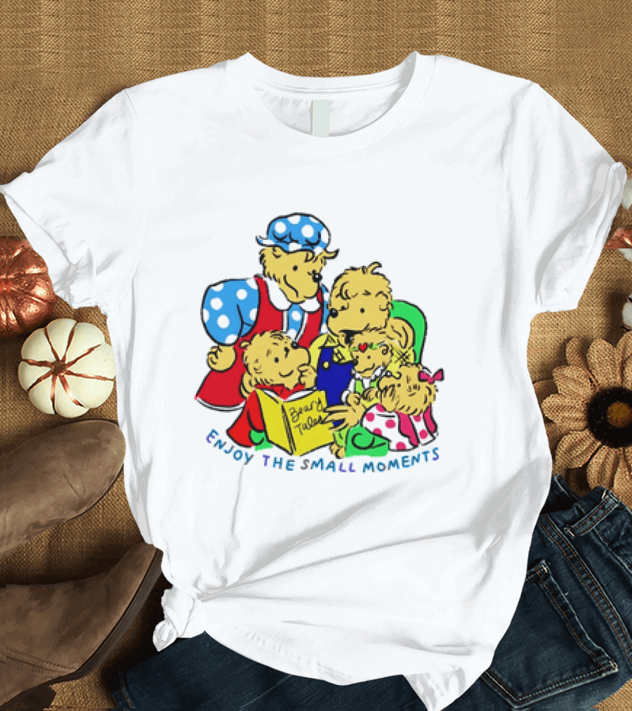 The Berenstain Bears Bear Tales Enjoy The Small Moments T-Shirt