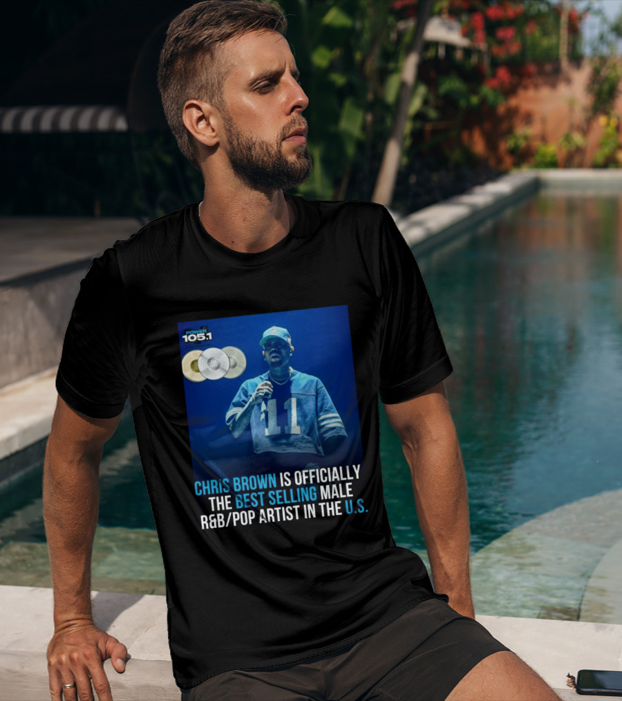 Chris Brown Is Officially The Best Selling Male R&B/Pop Artist In The U.S. Power 105.1 T-Shirt