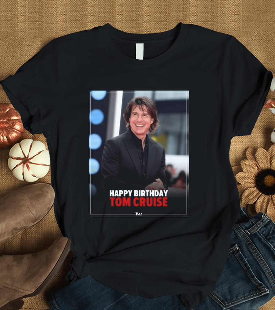Happy Birthday Tom Cruise Celebration Image By TMZ T-Shirt