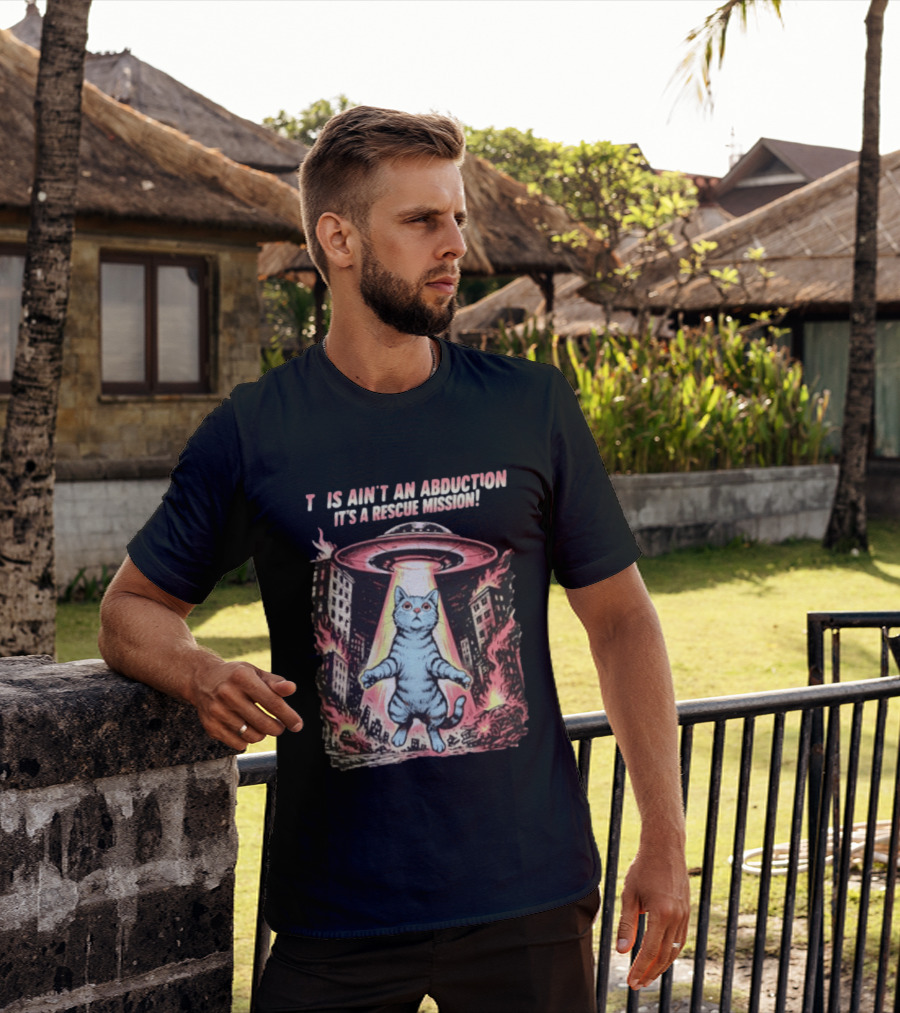 Cat Alien It Ain't An Abduction It's A Rescue Mission T-Shirt