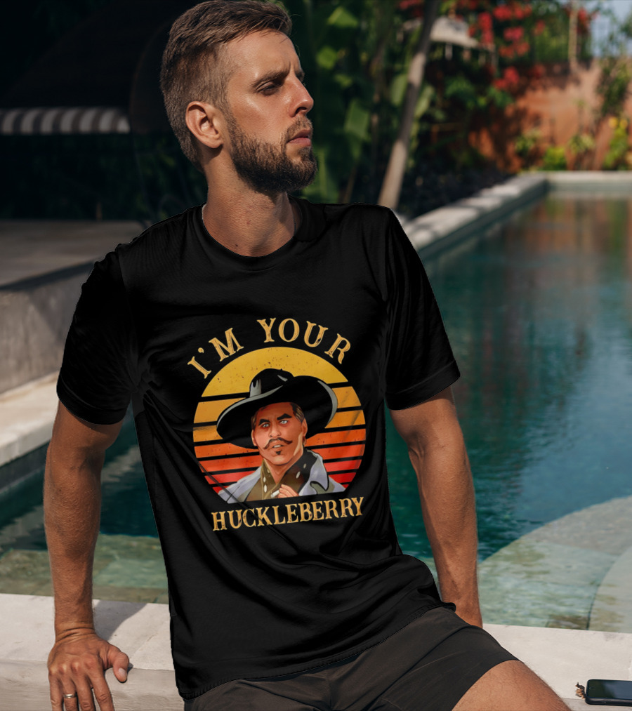 I'm Your Huckleberry Doc Holliday T-Shirt
