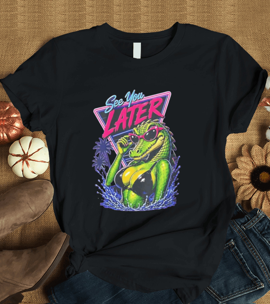See You Later Crocodile Basking In Bikini With Sunglasses Retro Neon T-Shirt
