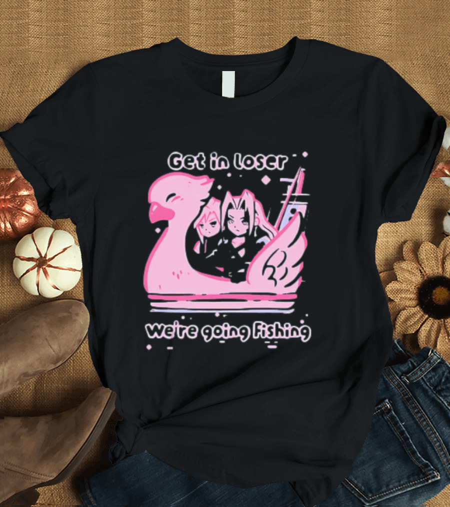 Final Fantasy Cloud Strife Sephiroth Get In Loser We're Going Fishing T-Shirt