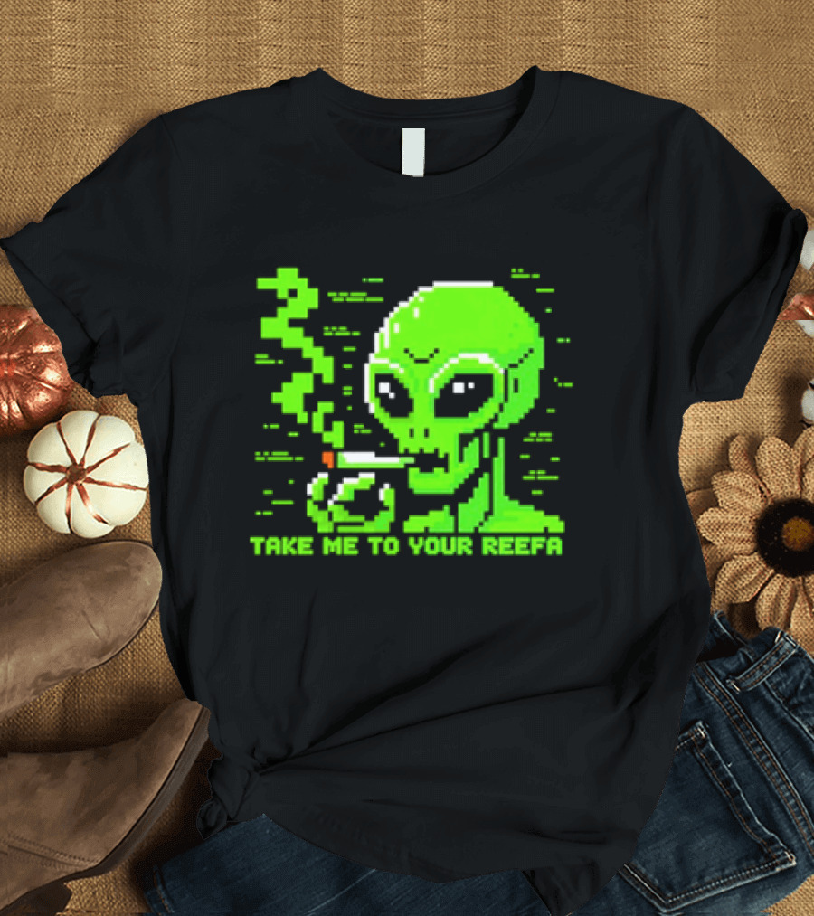 Take Me To Your Reefa Alien Smoking Pixel Art Green Extraterrestrial T-Shirt