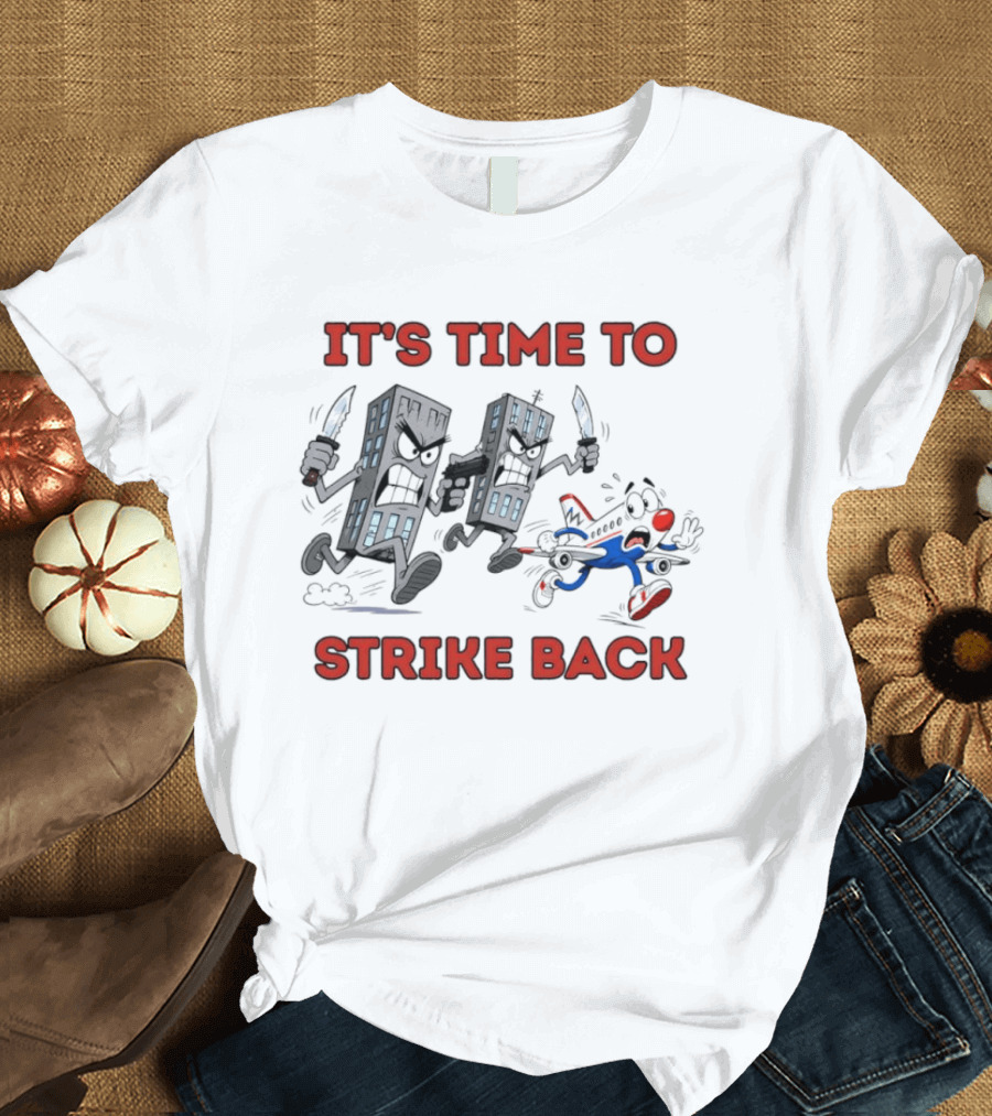 It's Time To Strike Back Buildings Attacking Airplane T-Shirt