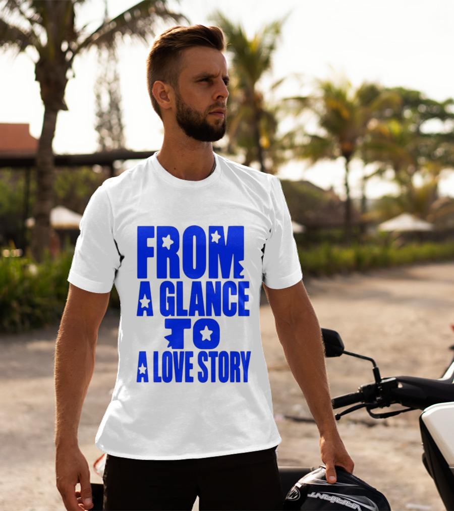 From A Glance To A Love Story Stars Romance Relationship T-Shirt