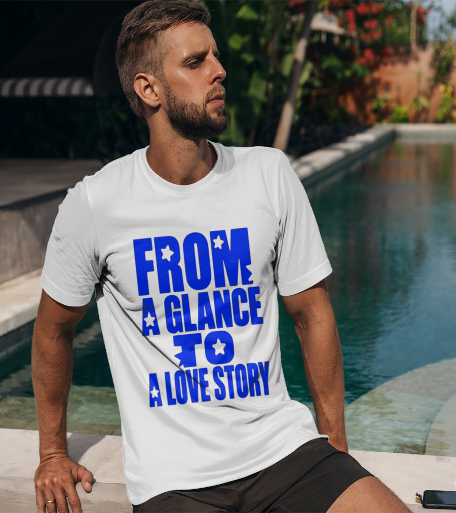 From A Glance To A Love Story Stars Romance Relationship T-Shirt