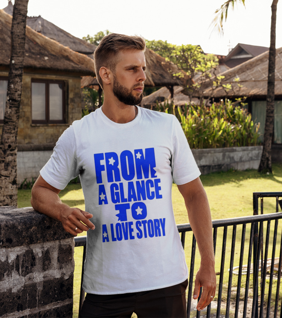 From A Glance To A Love Story Stars Romance Relationship T-Shirt