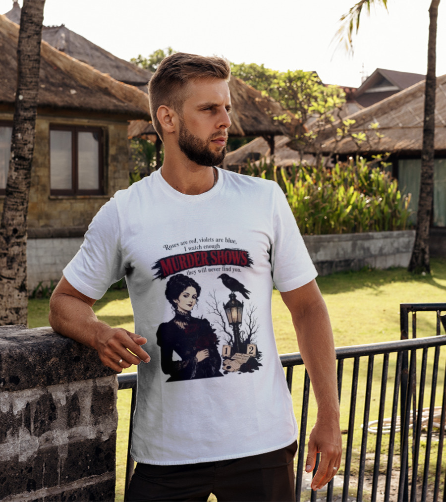 Roses Are Red Violets Are Blue Murder Shows Never Find You Woman And Crow T-Shirt