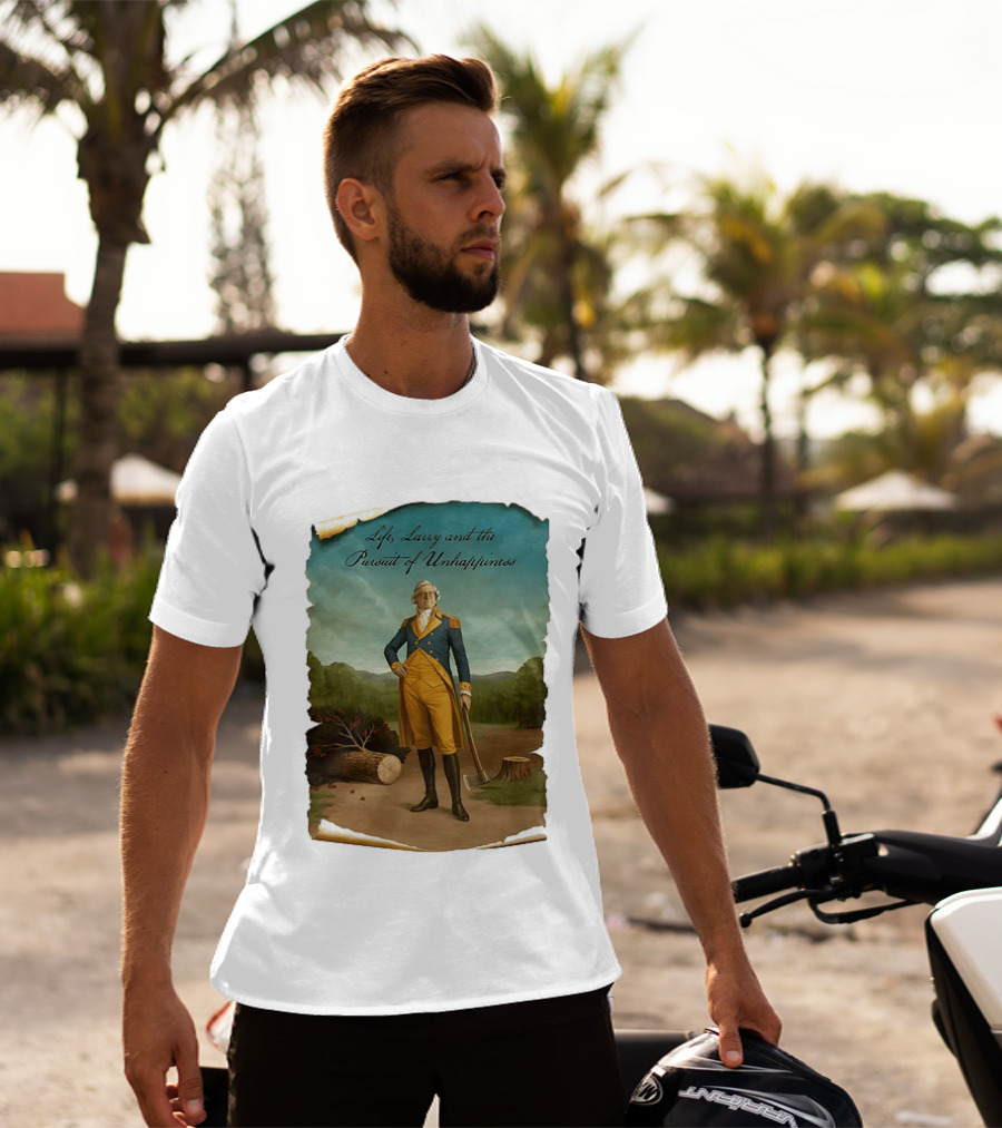Life Larry And The Pursuit Of Unhappiness Larry As Washington Holding Axe Near Tree Stump T-Shirt