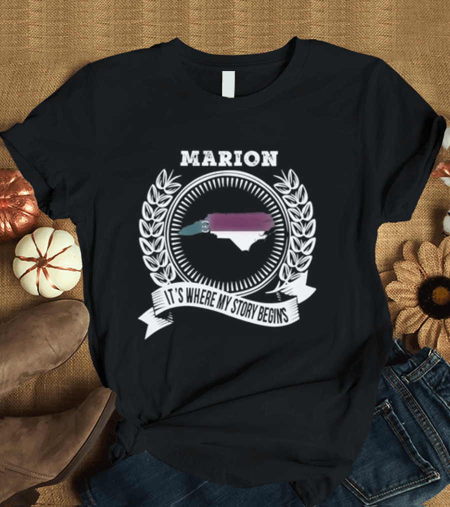 Marion It's Where My Story Begins Map With Laurel Wreath And Banner T-Shirt