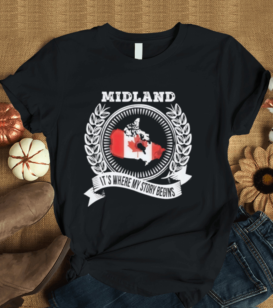 Midland Canada Flag It's Where My Story Begins T-Shirt