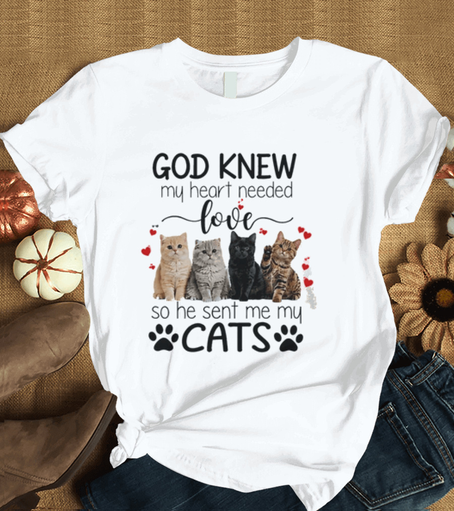 God Knew My Heart Needed Love So He Sent Me My Cats Cute Feline Companions With Paw Prints And Hearts T-Shirt