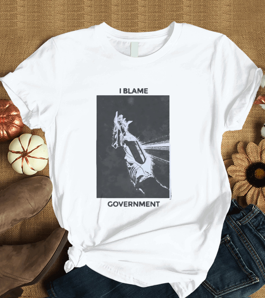 I Blame Government Molotov Cocktail Protest Rebellion T-Shirt