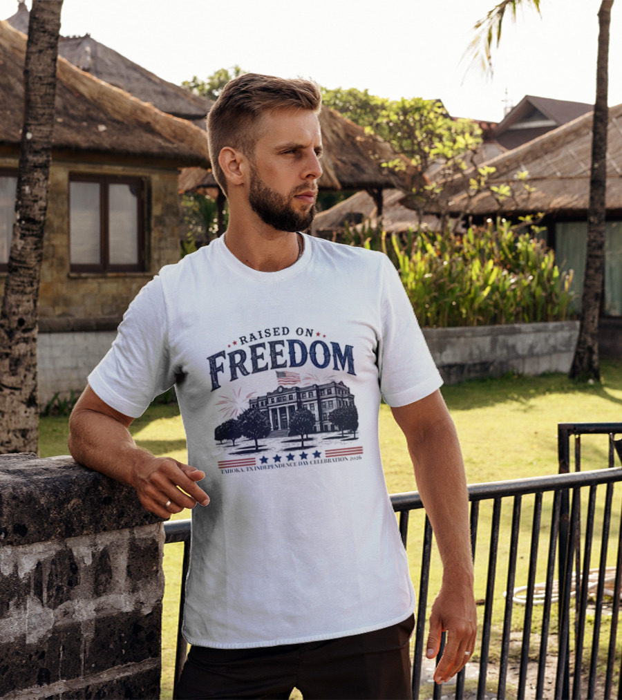 Raised On Freedom Tahoka Texas Independence Day Celebration 2026 Stars Fireworks T-Shirt