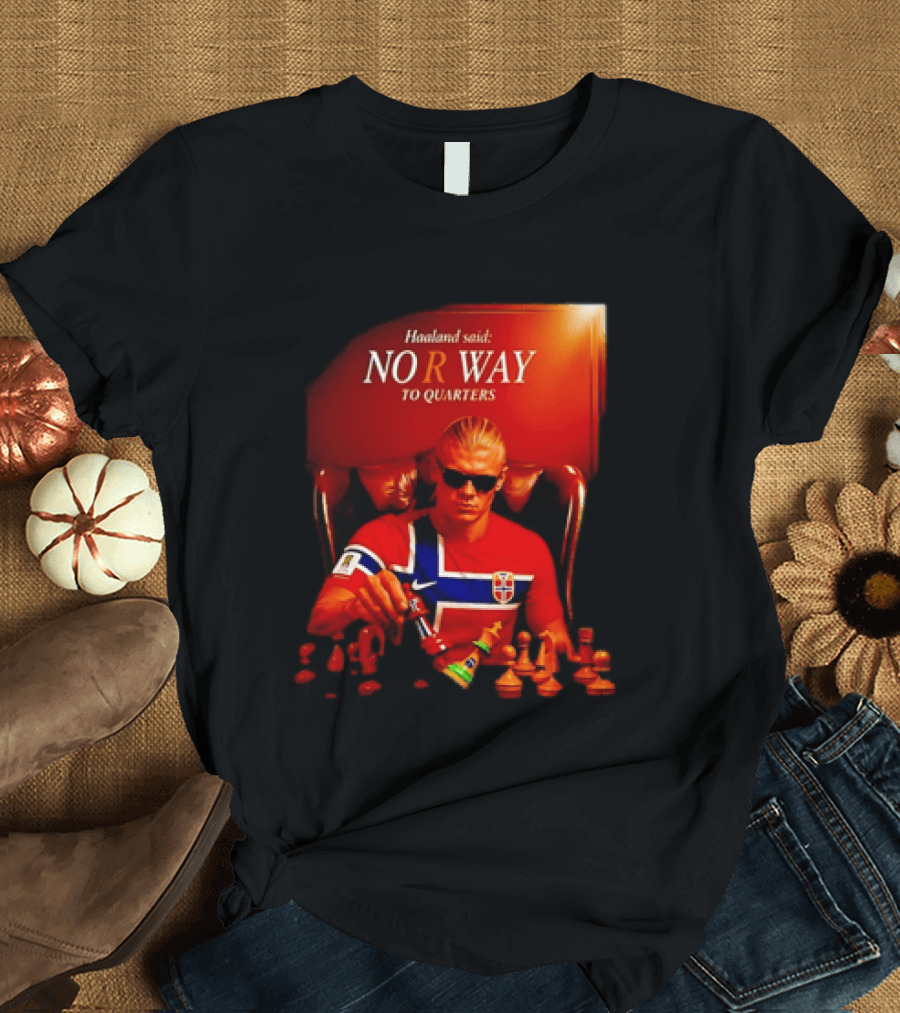 Haaland Said NO R WAY To Quarters Norway Flag Chess T-Shirt