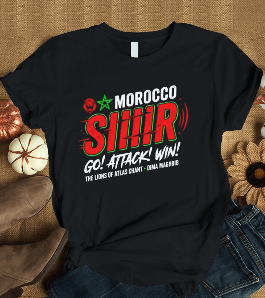 Morocco Siir Go Attack Win Dima Maghrib Lions Of Atlas Chant T-Shirt