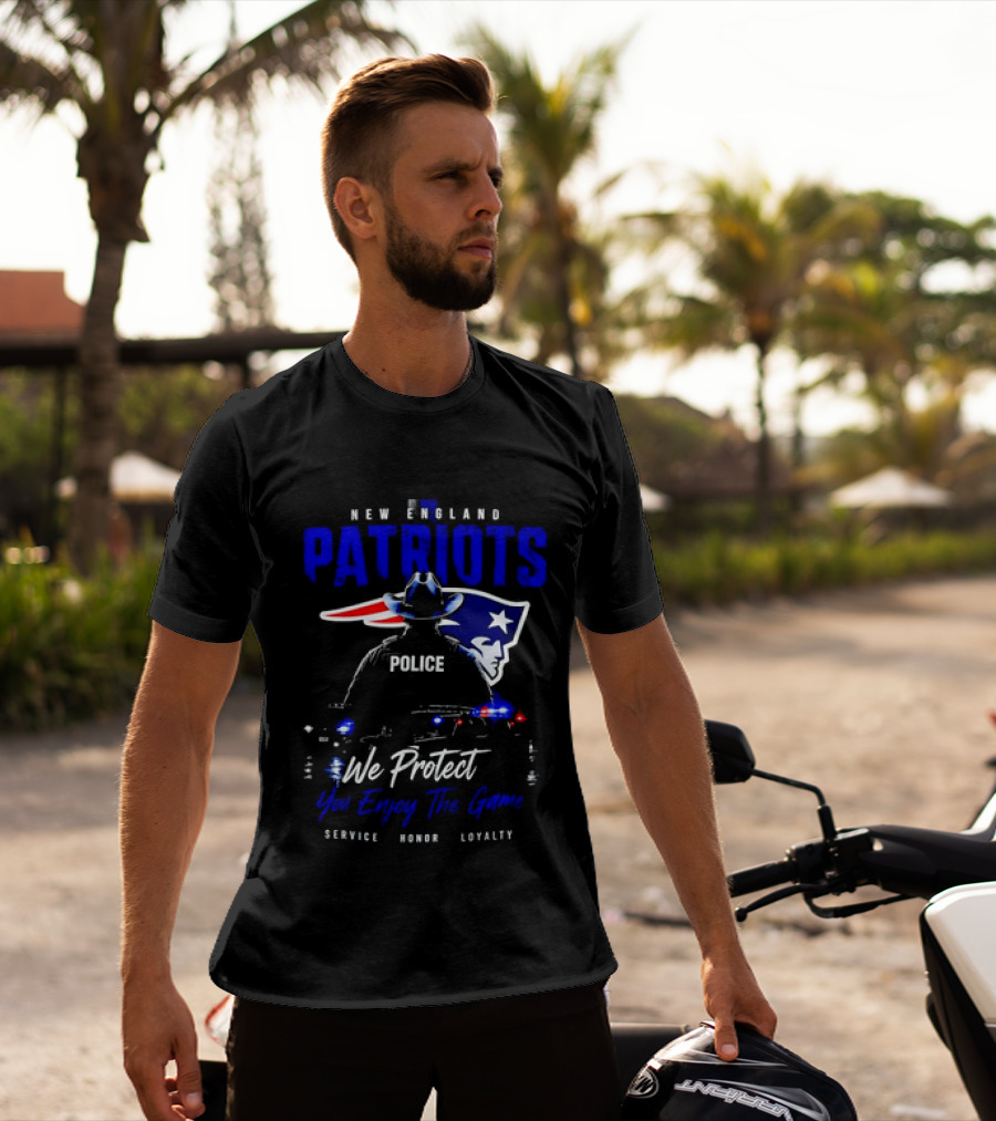 New England Patriots Police We Protect You Enjoy The Game Service Honor Loyalty T-Shirt