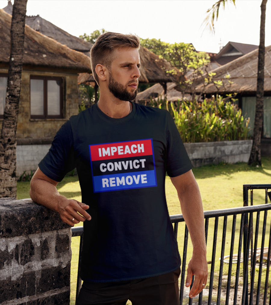Impeach Convict Remove Political Impeachment T-Shirt