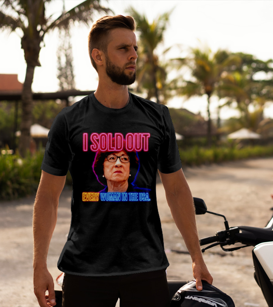 I Sold Out Susan Collins Every Woman In The USA T-Shirt