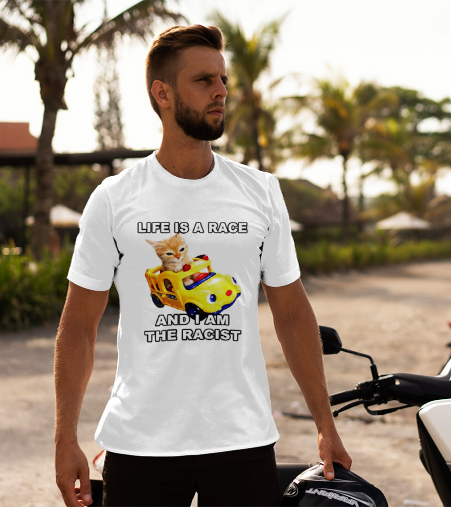 Cat Driving Toy Car Life Is A Race And I Am The Racist T-Shirt