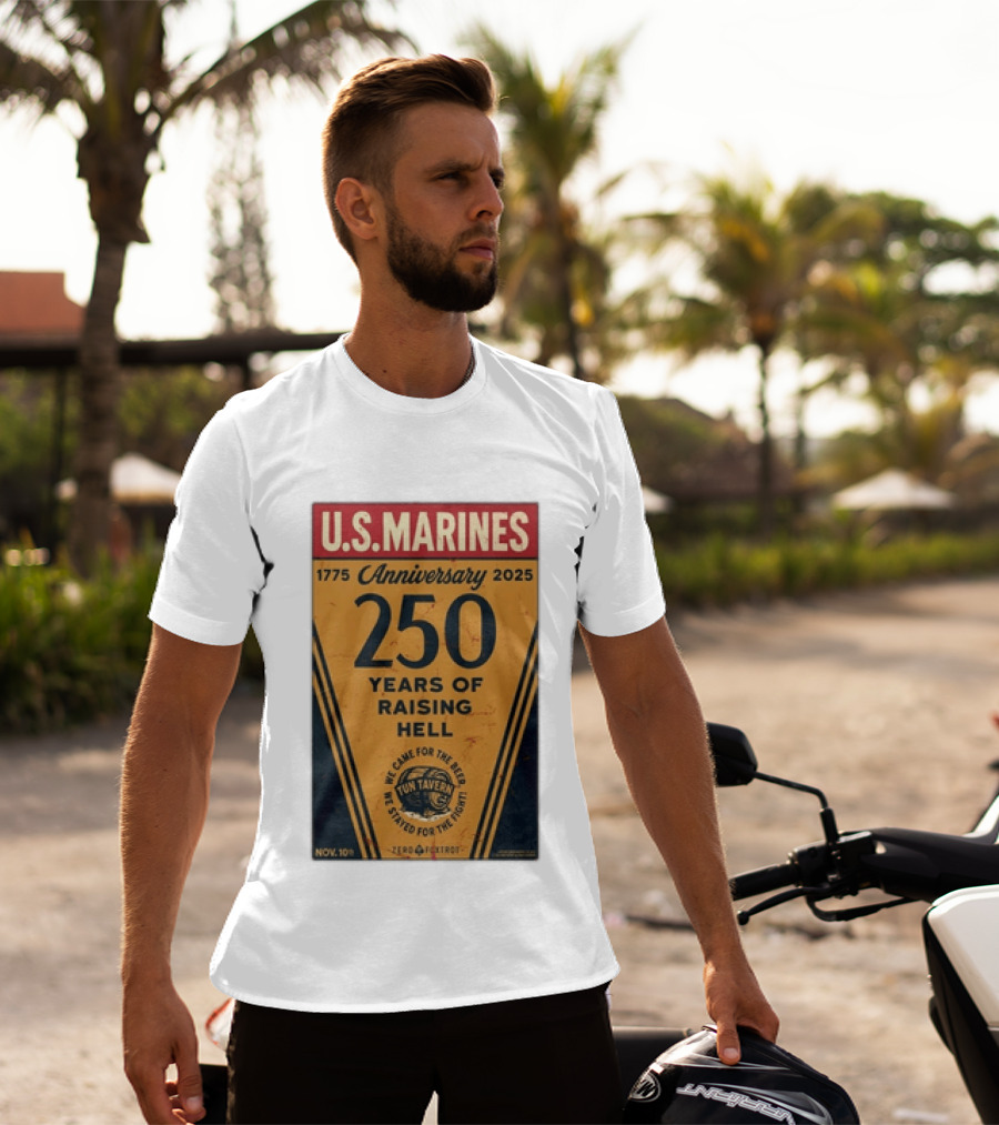 U.S. Marines 250th Anniversary 1775 To 2025 Tun Tavern Raising Hell T-Shirt