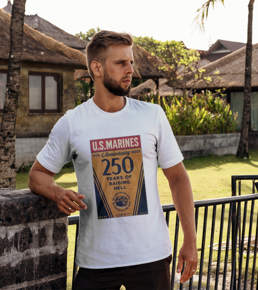 U.S. Marines 250th Anniversary 1775 To 2025 Tun Tavern Raising Hell T-Shirt