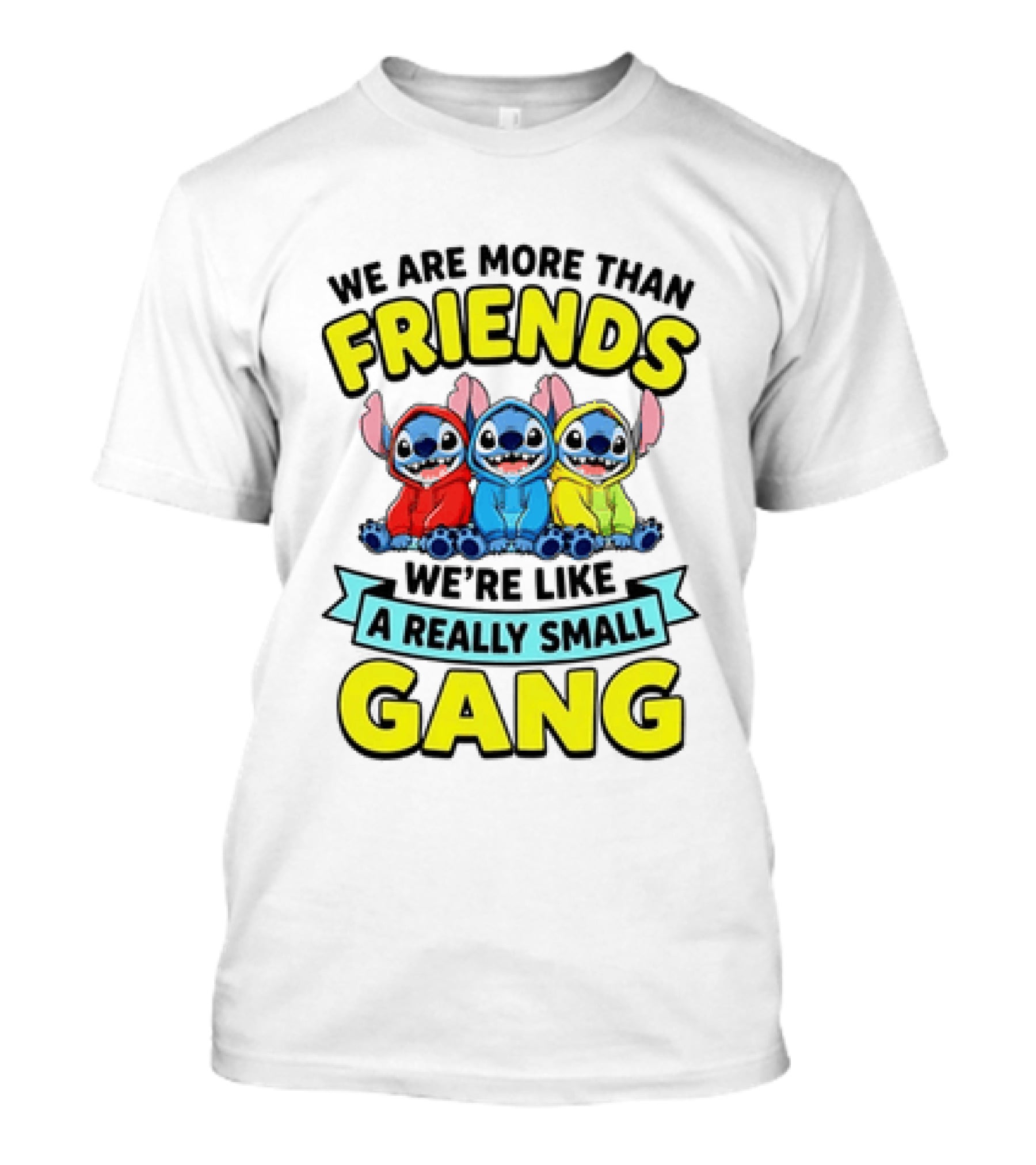 We Are More Than Friends We're Like A Really Small Gang Stitch Trio S T-Shirt