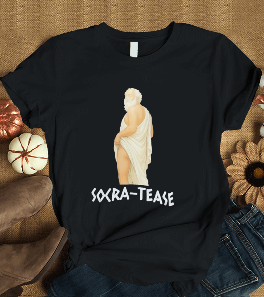 Socrates Humor SOCRA TEASE Philosopher T-Shirt