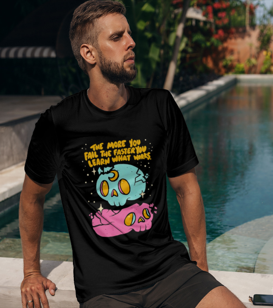 The More You Fail The Faster You Learn What Works Colorful Skull T-Shirt