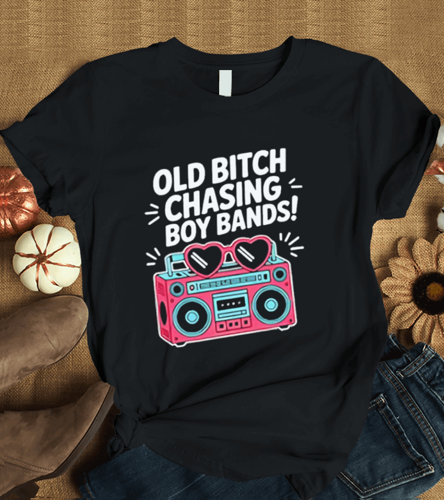 Old Bitch Chasing Boy Bands Heart Sunglasses Boombox Fun Retro Vibes T-Shirt