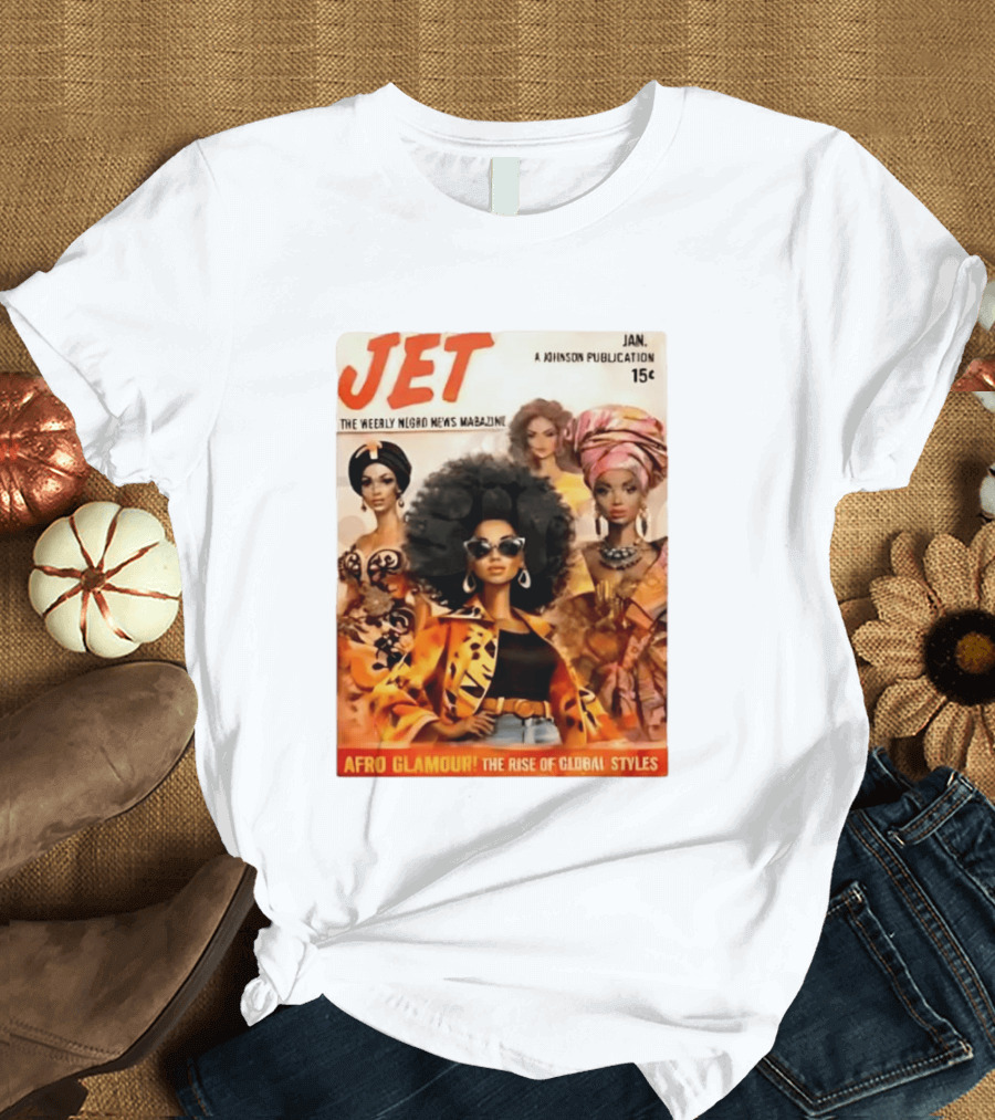 JET The Weekly Negro News Afro Glamour The Rise Of Global Styles T-Shirt