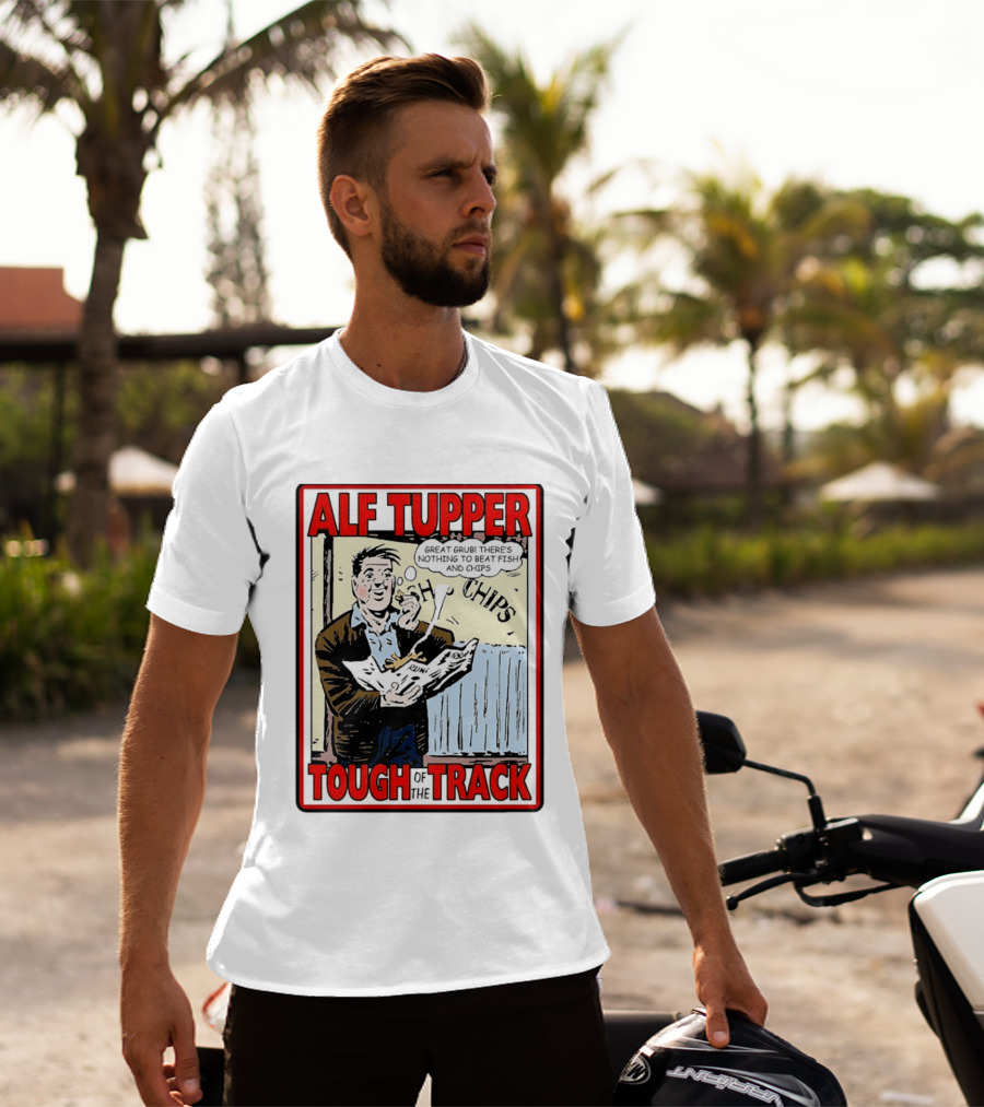 Alf Tupper Tough Of The Track Great Grub There's Nothing To Beat Fish And Chips T-Shirt