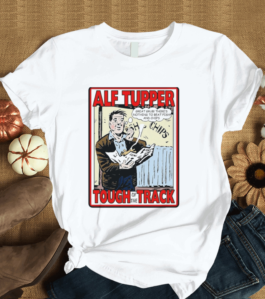 Alf Tupper Tough Of The Track Great Grub There's Nothing To Beat Fish And Chips T-Shirt