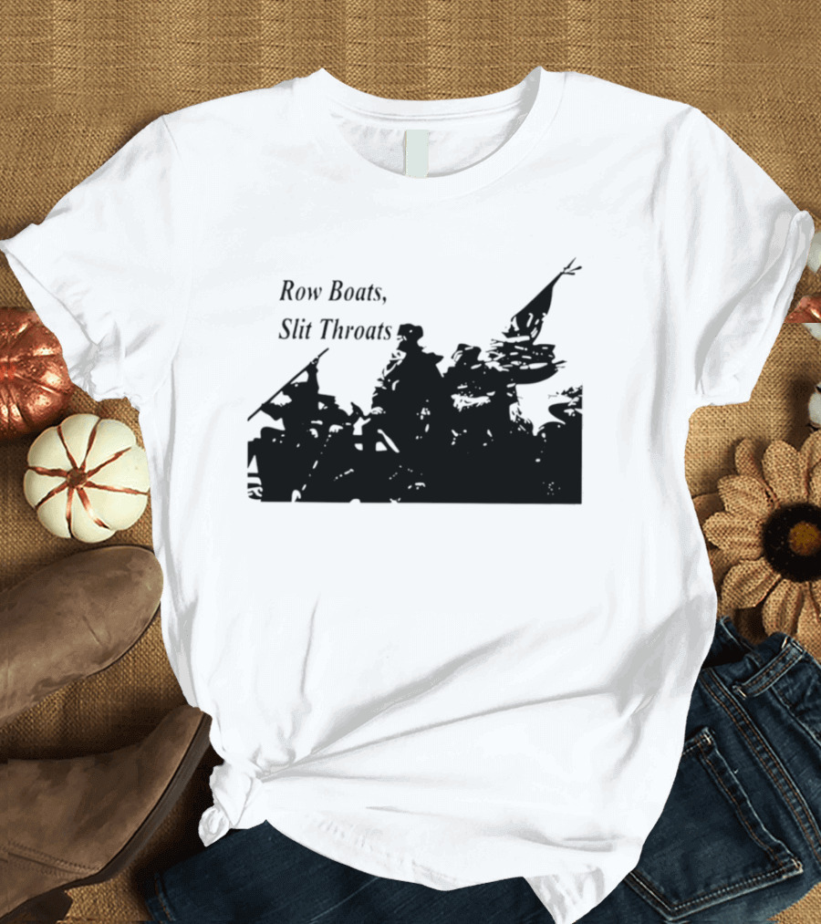 Row Boats Slit Throats Silhouette Revolutionary T-Shirt