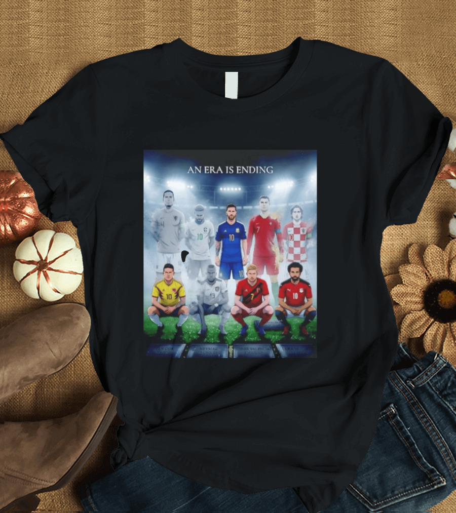 An Era Is Ending Football Legends Messi Ronaldo Neymar Modrić Salah Hazard Valencia Ramos T-Shirt